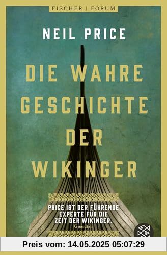 Die wahre Geschichte der Wikinger: »Das beste historische Buch des Jahres« The Times