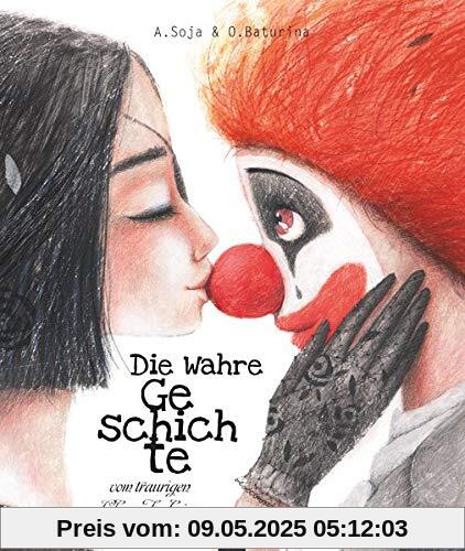 Die wahre Geschichte: vom traurigen Clown Federico, von der wunderschönen Hexe Nadira aus Lüneburg und dem grässlichen Rumpelstilzchen (Wunderhaus)
