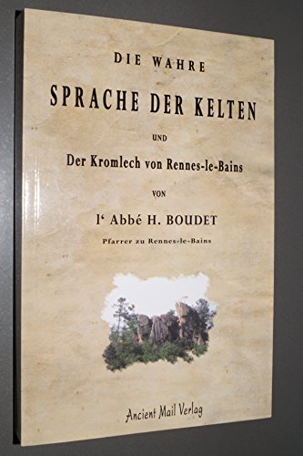 Die wahre Sprache der Kelten und Der Kromlech von Rennes-le-Bains