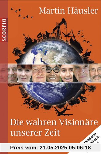 Die wahren Visionäre unserer Zeit