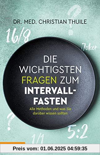 Die wichtigsten Fragen zum Intervallfasten: Alle Methoden und was Sie darüber wissen sollten