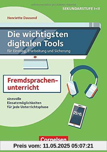 Die wichtigsten digitalen Tools für Einstieg, Erarbeitung und Sicherung: Im Fremdsprachenunterricht: Sinnvolle Einsatzmöglichkeiten für jede Unterrichtsphase. Kopiervorlagen Die wichtigsten digitalen Tools für Einstieg, Erarbeitung und Sicherung: Im Fremdsprachenunterricht: Sinnvolle Einsatzmöglichkeiten für jede Unterrichtsphase. Kopiervorlagen