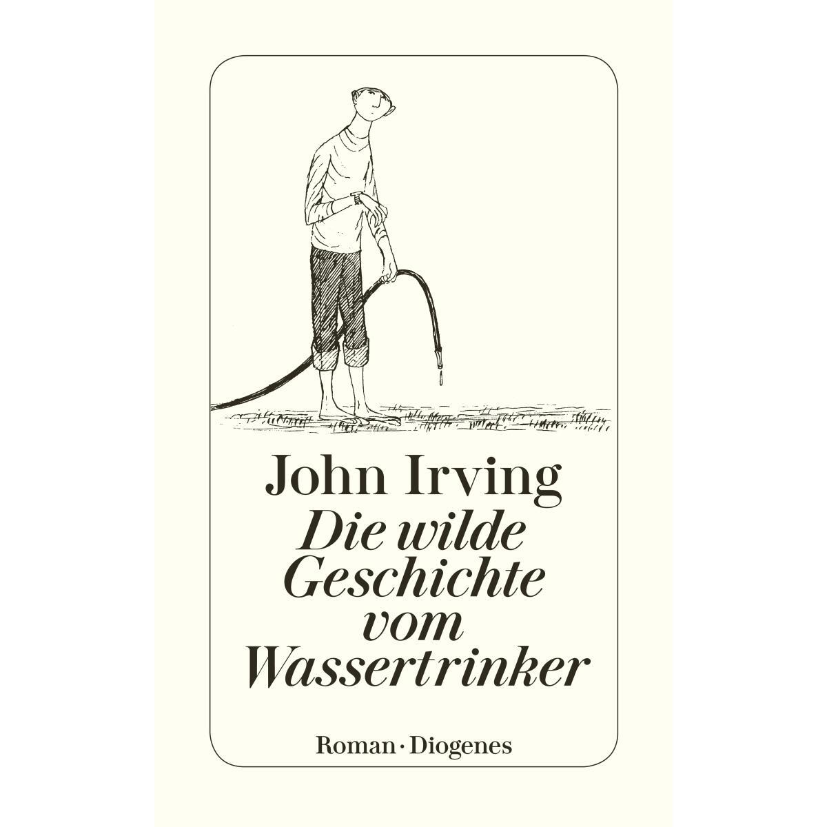 Die wilde Geschichte vom Wassertrinker von Diogenes Verlag AG