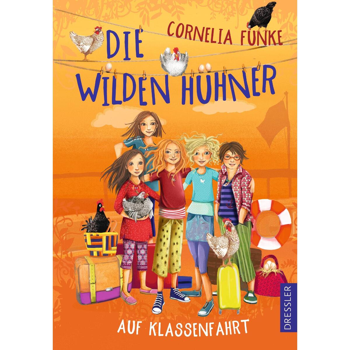 Die wilden Hühner auf Klassenfahrt Die wilden Hühner auf Klassenfahrt von Dressler