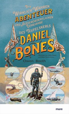 Die wirklich wahren Abenteuer (und außerordentlichen Lehrjahre) des Teufelskerls Daniel Bones von mareverlag