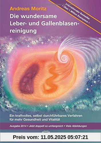 Die wundersame Leber & Gallenblasenreinigung: Ein kraftvolles Verfahren zur Verbesserung Ihrer Gesundheit und Vitalität Die wundersame Leber & Gallenblasenreinigung: Ein kraftvolles Verfahren zur Verbesserung Ihrer Gesundheit und Vitalität
