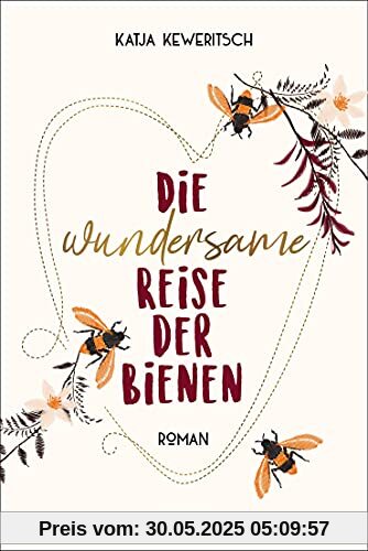 Die wundersame Reise der Bienen: Roman