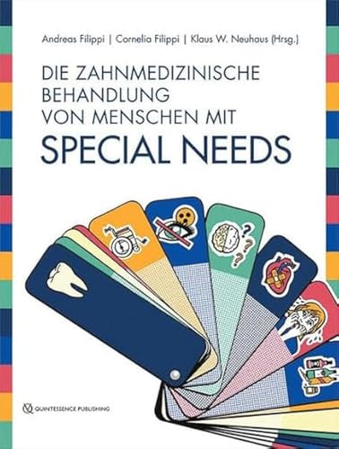Die zahnmedizinische Behandlung von Menschen mit Special Needs von Quintessenz Verlags-GmbH