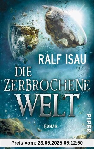 Die zerbrochene Welt: Roman (Die zerbrochene Welt 1)