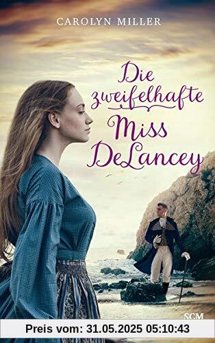 Die zweifelhafte Miss DeLancey (Regency-Romantik (3), Band 3)