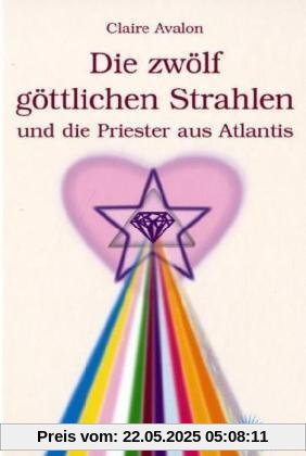 Die zwölf göttlichen Strahlen und die Priester aus Atlantis