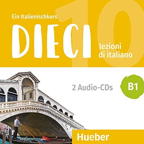 Dieci B1: lezioni di italiano.Ein Italienischkurs / 2 Audio-CDs Dieci B1: lezioni di italiano.Ein Italienischkurs / 2 Audio-CDs