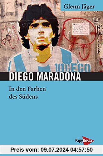 Diego Maradona: In den Farben des Südens (Neue Kleine Bibliothek)