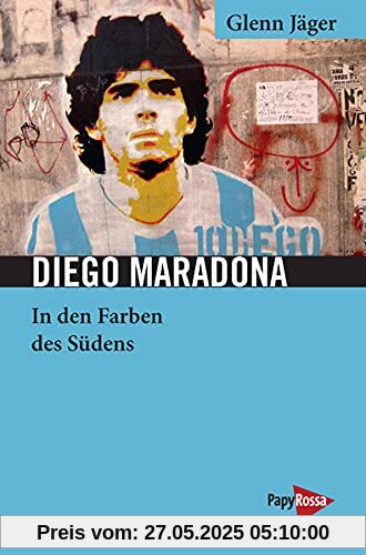 Diego Maradona: In den Farben des Südens (Neue Kleine Bibliothek)