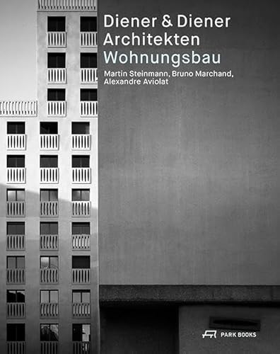 Diener & Diener Architekten – Wohnungsbau von Park Books