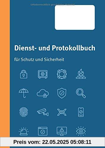 Dienst- und Protokollbuch für Schutz und Sicherheit