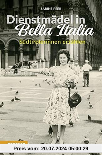 Dienstmädel in Bella Italia: Südtirolerinnen erzählen