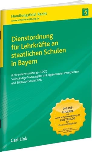 Dienstordnung für Lehrkräfte an staatlichen Schulen in Bayern: Vollständige Textausgabe mit ergänzenden Vorschriften und Stichwortverzeichnis Dienstordnung für Lehrkräfte an staatlichen Schulen in Bayern: Vollständige Textausgabe mit ergänzenden Vorschriften und Stichwortverzeichnis