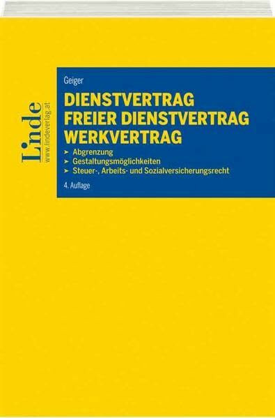 Dienstvertrag - freier Dienstvertrag - Werkvertrag: Abgrenzung - Gestaltungsmöglichkeiten - St...