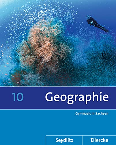 Diercke / Seydlitz Geographie - Ausgabe 2011 für die Sekundarstufe I in Sachsen: Schülerband 10 von Westermann