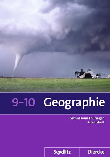 Seydlitz / Diercke Geographie - Ausgabe 2012 für die Sekundarstufe I in Thüringen: Arbeitsheft 9 / 10 (Diercke / Seydlitz Geographie, Band 12) ... 2012 für die Sekundarstufe I in Thüringen)