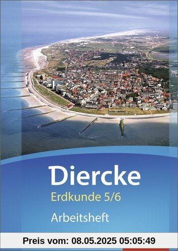 Diercke Erdkunde - Ausgabe 2015 für Gymnasien in Niedersachsen G9: Arbeitsheft 5 / 6 Diercke Erdkunde - Ausgabe 2015 für Gymnasien in Niedersachsen G9: Arbeitsheft 5 / 6