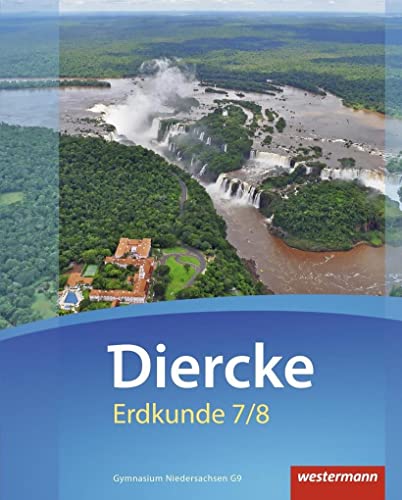 Diercke Erdkunde - Ausgabe 2015 für Gymnasien in Niedersachsen G9: Schülerband 7 / 8 von Westermann Bildungsmedien Verlag GmbH