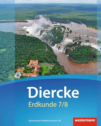 Diercke Erdkunde - Ausgabe 2015 für Gymnasien in Niedersachsen G9: Schülerband 7 / 8 von Westermann Bildungsmedien Verlag GmbH