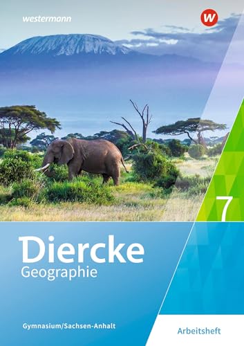 Diercke Geographie - Ausgabe 2017 für Gymnasien in Sachsen-Anhalt: Arbeitsheft 7 von Westermann Bildungsmedien Verlag GmbH