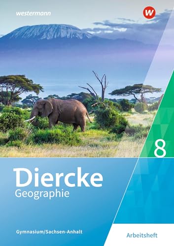 Diercke Geographie - Ausgabe 2017 für Gymnasien in Sachsen-Anhalt: Arbeitsheft 8 von Westermann Bildungsmedien Verlag GmbH