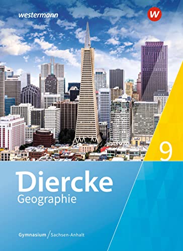 Diercke Geographie - Ausgabe 2017 für Gymnasien in Sachsen-Anhalt: Schülerband 9 Diercke Geographie - Ausgabe 2017 für Gymnasien in Sachsen-Anhalt: Schülerband 9