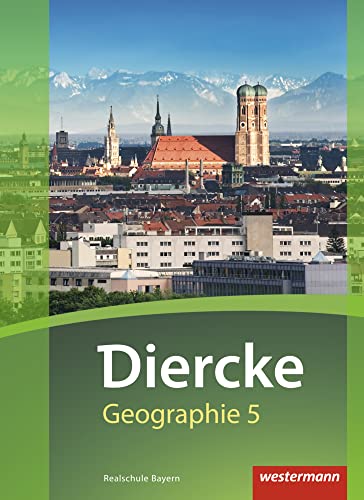 Diercke Geographie - Ausgabe 2017 für Realschulen in Bayern: Schulbuch 5 mit Schutzumschlag von Westermann Bildungsmedien Verlag GmbH