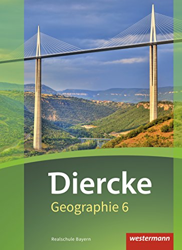 Diercke Geographie - Ausgabe 2017 für Realschulen in Bayern: Schulbuch 6 mit Schutzumschlag