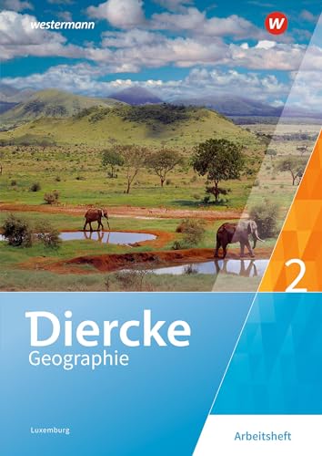 Diercke Geographie - Ausgabe 2019 für Luxemburg: Arbeitsheft 2