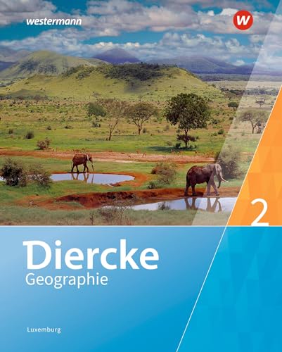 Diercke Geographie - Ausgabe 2019 für Luxemburg: Schulbuch 2 von Westermann