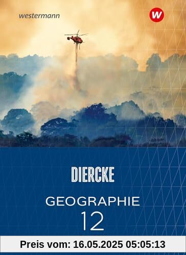 Diercke Geographie - Ausgabe 2024 für die Sekundarstufe II in Bayern: Schulbuch 12: Sekundarstufe 2 - Ausgabe 2024 Diercke Geographie - Ausgabe 2024 für die Sekundarstufe II in Bayern: Schulbuch 12: Sekundarstufe 2 - Ausgabe 2024
