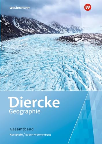 Diercke Geographie SII - Ausgabe 2020 Baden-Württemberg: Schulbuch Kursstufe - Gesamtband: Sekundarstufe 2 - Ausgabe 2020 (Diercke Geographie SII: Ausgabe 2020 für Baden-Württemberg) von Westermann