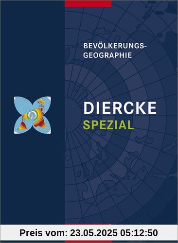 Diercke Oberstufe - Ausgabe 2005: Diercke Spezial - Ausgabe 2009 für die Sekundarstufe II: Bevölkerungsgeographie: Sekundarstufe 2. Ausgabe 2009 Diercke Oberstufe - Ausgabe 2005: Diercke Spezial - Ausgabe 2009 für die Sekundarstufe II: Bevölkerungsgeographie: Sekundarstufe 2. Ausgabe 2009