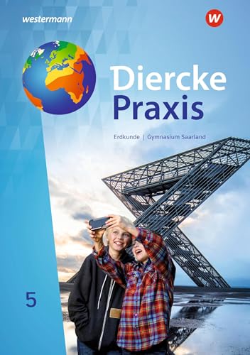 Diercke Praxis SI Erdkunde - Arbeits- und Lernbuch: Schulbuch 5: Ausgabe 2020 (Diercke Praxis SI Erdkunde - Arbeits- und Lernbuch: Ausgabe 2020 für Gymnasien im Saarland) von Westermann Bildungsmedien Verlag GmbH