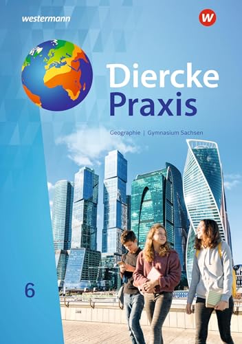 Diercke Praxis SI - Ausgabe 2019 für Gymnasien in Sachsen: Schulbuch 6 (Diercke Praxis SI - Arbeits- und Lernbuch: Ausgabe 2019 für Gymnasien in Sachsen) von Westermann