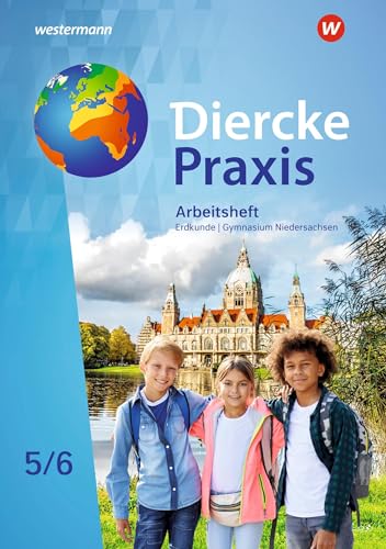Diercke Praxis SI Erdkunde - Arbeits- und Lernbuch: Arbeitsheft 5 / 6: Arbeits- und Lernbuch - Ausgabe 2022 -Sekundarstufe 1 (Diercke Praxis SI ... Ausgabe 2022 für Gymnasien in Niedersachsen)