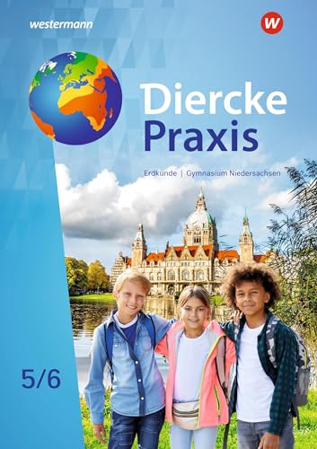 Diercke Praxis SI Erdkunde - Arbeits- und Lernbuch: Schulbuch 5 / 6: Arbeits- und Lernbuch - Sekundarstufe 1 (Diercke Praxis SI Erdkunde - Arbeits- ... Ausgabe 2022 für Gymnasien in Niedersachsen) von Westermann Bildungsmedien Verlag GmbH