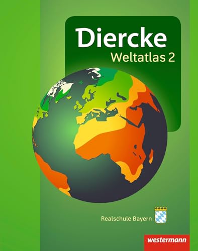 Diercke Weltatlas 2: Aktuelle Ausgabe für Bayern