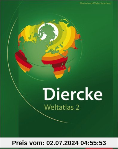 Diercke Weltatlas 2: für Rheinland-Pfalz und das Saarland: aktuelle Ausgabe