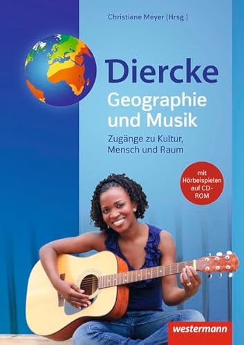 Diercke Weltatlas – Allgemeine Materialien zur Ausgabe 2015: Geographie und Musik (Diercke Weltatlas - Ausgabe 2015: Allgemeine Materialien) von Westermann Bildungsmedien Verlag GmbH