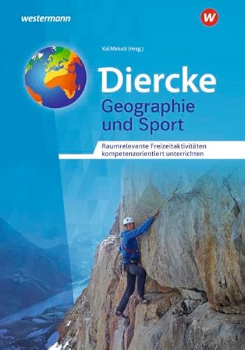 Diercke Weltatlas – Allgemeine Materialien zur Ausgabe 2015: Geographie und Sport Raumrelevante Freizeitaktivitäten kompetenzorientiert unterrichten ... - Ausgabe 2015: Allgemeine Materialien) von Westermann Bildungsmedien Verlag GmbH