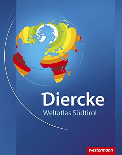 Diercke Weltatlas: Ausgabe 2008 für Südtirol (Diercke Weltatlas Südtirol: Ausgabe 2008) von Westermann Schulbuch