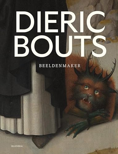 Dieric Bouts: beeldenmaker von Hannibal Books