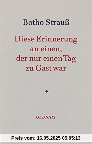Diese Erinnerung an einen, der nur einen Tag zu Gast war. Gedicht Diese Erinnerung an einen, der nur einen Tag zu Gast war. Gedicht