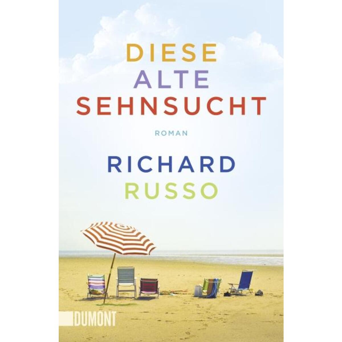 Diese alte Sehnsucht von DuMont Buchverlag GmbH